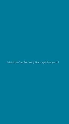 Tampilan Antarmuka Aplikasi Kabartoto Cara Recovery Akun Lupa Password - 1