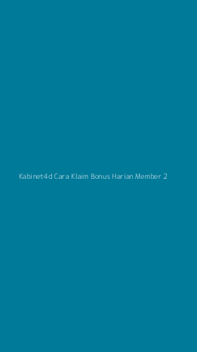 Tampilan Antarmuka Aplikasi Kabinet4d Cara Klaim Bonus Harian Member - 2