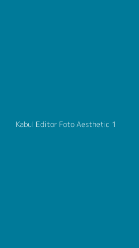 Tampilan Antarmuka Aplikasi Kabul Editor Foto Aesthetic - 1