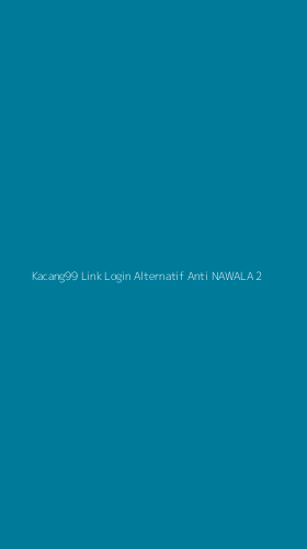 Tampilan Antarmuka Aplikasi Kacang99 Link Login Alternatif Anti Nawala - 2