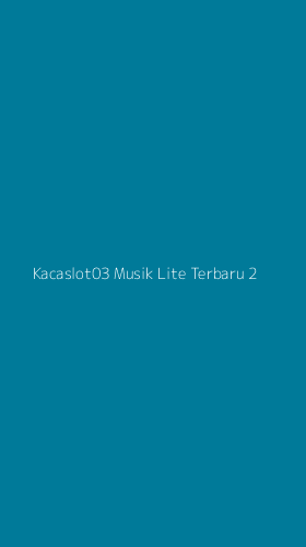 Tampilan Antarmuka Aplikasi Kacaslot03 Musik Lite Terbaru - 2