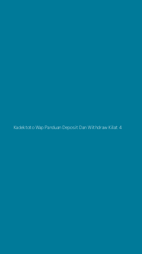 Tampilan Antarmuka Aplikasi Kadektoto Wap Panduan Deposit Dan Withdraw Kilat - 4