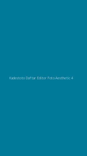Tampilan Antarmuka Aplikasi Kadestoto Daftar Editor Foto Aesthetic - 4