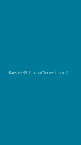 Tampilan Antarmuka Aplikasi Kaesar888 Tutorial Server Linux - 2