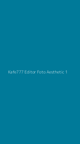 Tampilan Antarmuka Aplikasi Kafe777 Editor Foto Aesthetic - 1