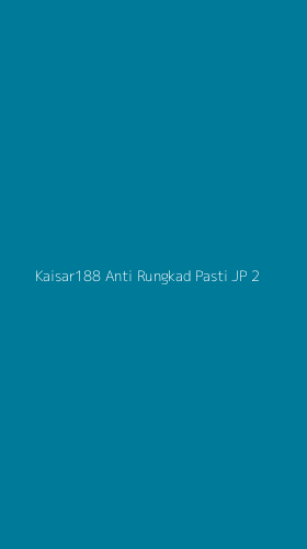 Tampilan Antarmuka Aplikasi Kaisar188 Anti Rungkad Pasti Jp - 2