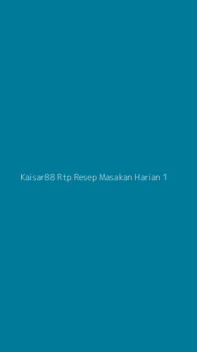 Tampilan Antarmuka Aplikasi Kaisar88 Rtp Resep Masakan Harian - 1