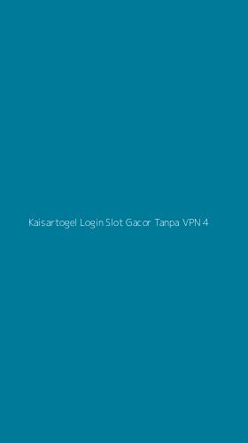 Tampilan Antarmuka Aplikasi Kaisartogel Login Slot Gacor Tanpa Vpn - 4