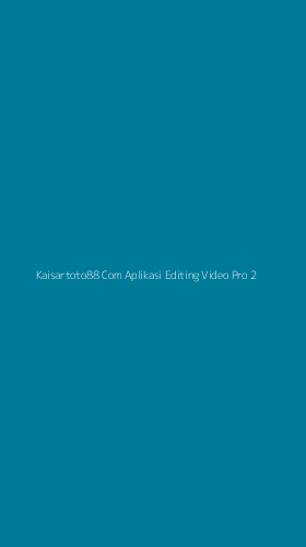 Tampilan Antarmuka Aplikasi Kaisartoto88 Com Aplikasi Editing Video Pro - 2