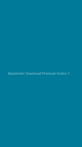 Tampilan Antarmuka Aplikasi Kaizenslot Download Premium Gratis - 1