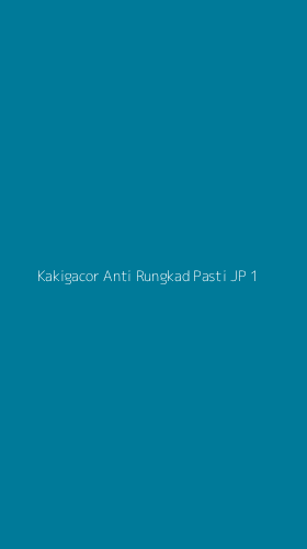 Tampilan Antarmuka Aplikasi Kakigacor Anti Rungkad Pasti Jp - 1