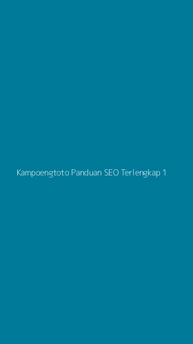 Tampilan Antarmuka Aplikasi Kampoengtoto Panduan Seo Terlengkap - 1