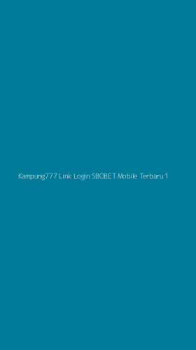 Tampilan Antarmuka Aplikasi Kampung777 Link Login Sbobet Mobile Terbaru - 1
