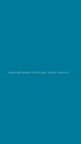 Tampilan Antarmuka Aplikasi Kampus88 Aplikasi Portal Game Terbaik Android - 4