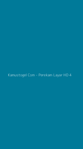 Tampilan Antarmuka Aplikasi Kamustogel Com - Perekam Layar HD - 4