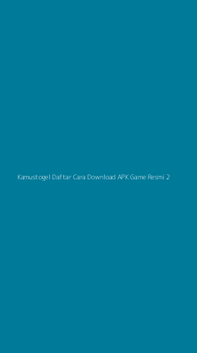 Tampilan Antarmuka Aplikasi Kamustogel Daftar Cara Download Apk Game Resmi - 2