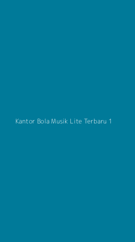 Tampilan Antarmuka Aplikasi Kantor Bola Musik Lite Terbaru - 1