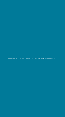 Tampilan Antarmuka Aplikasi Kantorbola77 Link Login Alternatif Anti Nawala - 1