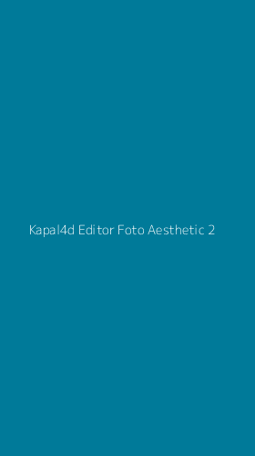 Tampilan Antarmuka Aplikasi Kapal4d Editor Foto Aesthetic - 2