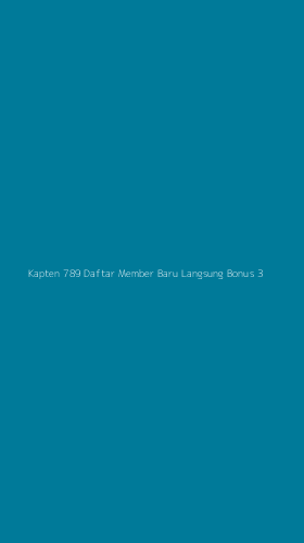 Tampilan Antarmuka Aplikasi Kapten 789 Daftar Member Baru Langsung Bonus - 3