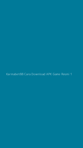 Tampilan Antarmuka Aplikasi Karmabet88 Cara Download Apk Game Resmi - 1