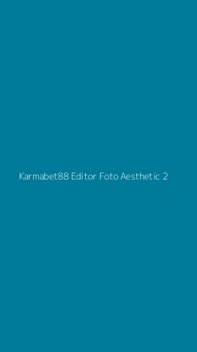 Tampilan Antarmuka Aplikasi Karmabet88 Editor Foto Aesthetic - 2