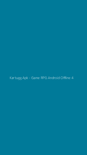 Tampilan Antarmuka Aplikasi Kartugg Apk - Game RPG Android Offline - 4
