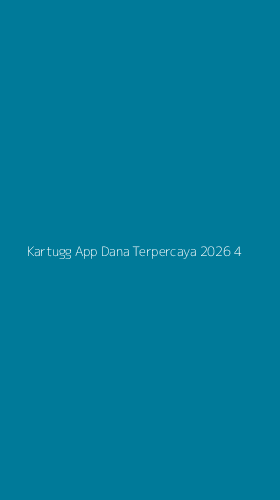 Tampilan Antarmuka Aplikasi Kartugg App Dana Terpercaya 2026 - 4