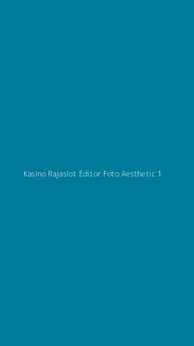 Tampilan Antarmuka Aplikasi Kasino Rajaslot Editor Foto Aesthetic - 1