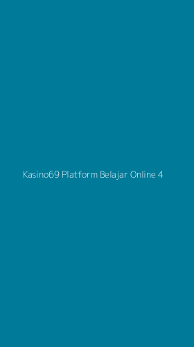 Tampilan Antarmuka Aplikasi Kasino69 Platform Belajar Online - 4