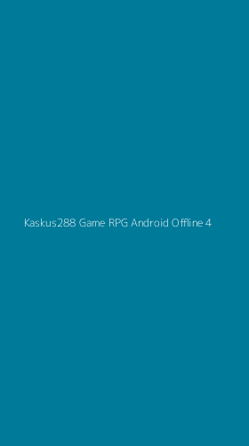 Tampilan Antarmuka Aplikasi Kaskus288 Game Rpg Android Offline - 4