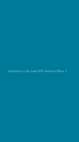 Tampilan Antarmuka Aplikasi Kaskustoto Link Game Rpg Android Offline - 2