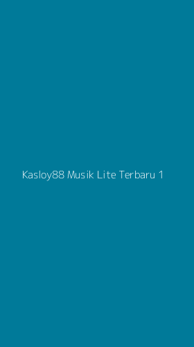 Tampilan Antarmuka Aplikasi Kasloy88 Musik Lite Terbaru - 1