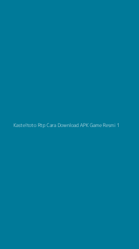 Tampilan Antarmuka Aplikasi Kasteltoto Rtp Cara Download Apk Game Resmi - 1