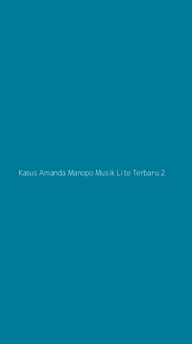 Tampilan Antarmuka Aplikasi Kasus Amanda Manopo Musik Lite Terbaru - 2