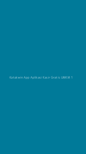 Tampilan Antarmuka Aplikasi Katakwin App Aplikasi Kasir Gratis Umkm - 1