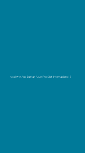 Tampilan Antarmuka Aplikasi Katakwin App Daftar Akun Pro Slot Internasional - 3