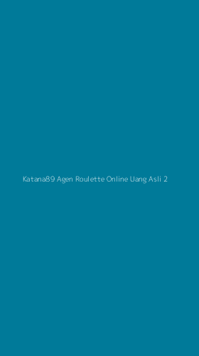 Tampilan Antarmuka Aplikasi Katana89 Agen Roulette Online Uang Asli - 2