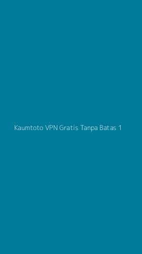 Tampilan Antarmuka Aplikasi Kaumtoto Vpn Gratis Tanpa Batas - 1