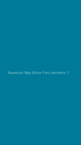 Tampilan Antarmuka Aplikasi Kaumtoto Wap Editor Foto Aesthetic - 1
