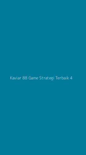 Tampilan Antarmuka Aplikasi Kaviar 88 Game Strategi Terbaik - 4
