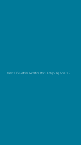 Tampilan Antarmuka Aplikasi Kawa138 Daftar Member Baru Langsung Bonus - 2