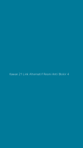 Tampilan Antarmuka Aplikasi Kawan 21 Link Alternatif Resmi Anti Blokir - 4