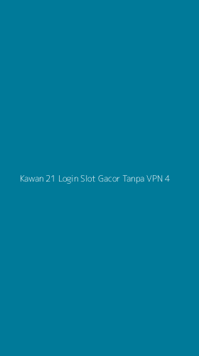 Tampilan Antarmuka Aplikasi Kawan 21 Login Slot Gacor Tanpa Vpn - 4