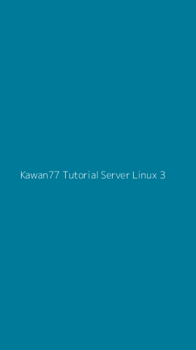 Tampilan Antarmuka Aplikasi Kawan77 Tutorial Server Linux - 3
