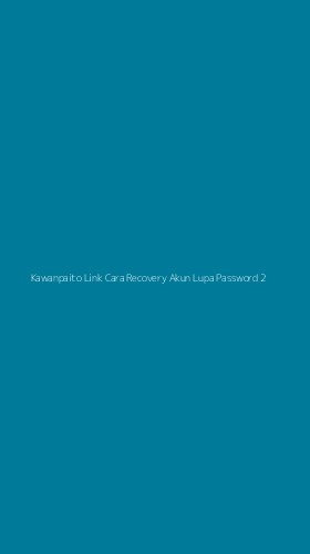 Tampilan Antarmuka Aplikasi Kawanpaito Link Cara Recovery Akun Lupa Password - 2