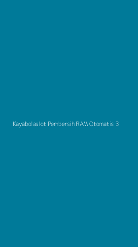Tampilan Antarmuka Aplikasi Kayabolaslot Pembersih Ram Otomatis - 3