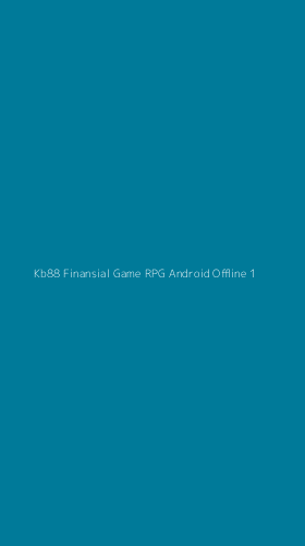 Tampilan Antarmuka Aplikasi Kb88 Finansial Game Rpg Android Offline - 1