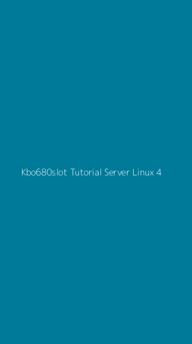 Tampilan Antarmuka Aplikasi Kbo680slot Tutorial Server Linux - 4