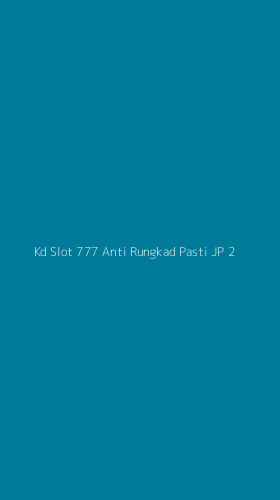 Tampilan Antarmuka Aplikasi Kd Slot 777 Anti Rungkad Pasti Jp - 2
